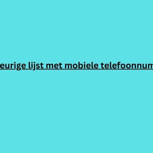 nauwkeurige lijst met mobiele telefoonnummers